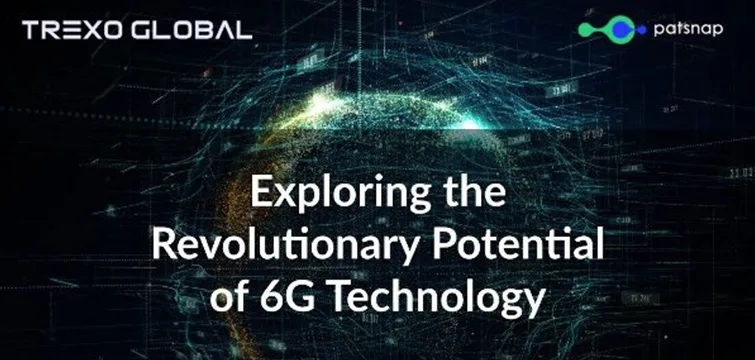 Trexo Global & PatSnap Whitepaper - Exploring the Revolutionary Potential of 6G Technology — cover graphic
